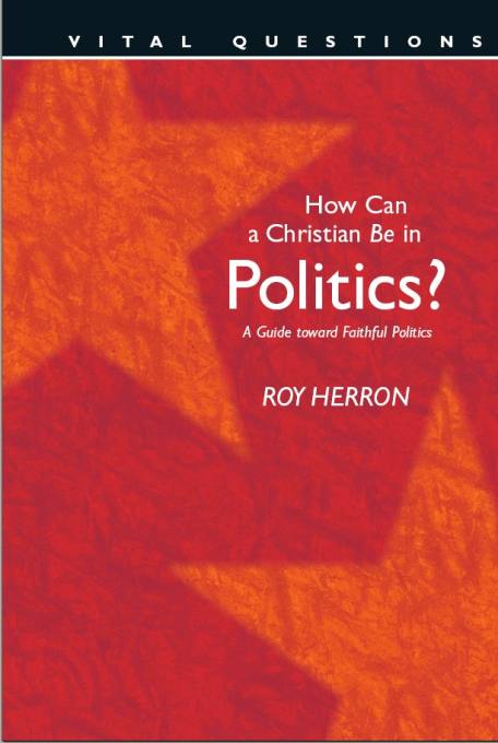 Title details for How Can a Christian Be in Politics? by Roy Herron - Available